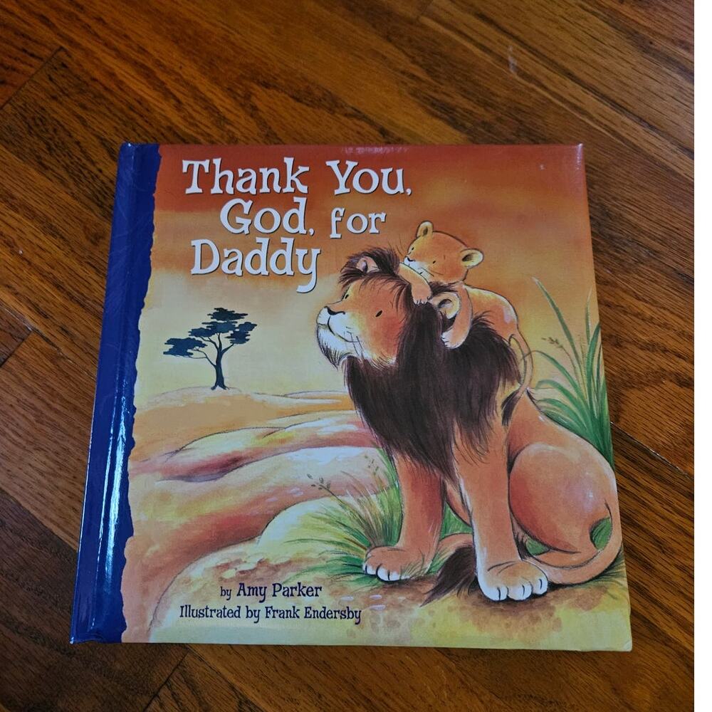 Thank You God for Daddy Book by Amy Parker ~ Illustrated by Frank Endersby